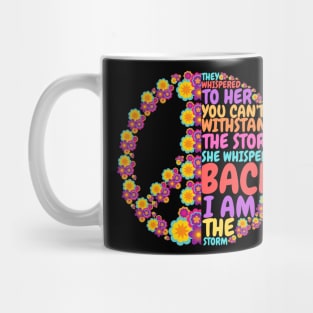 They Whispered To Her You Cannot Withstand The Storm, Cute Hippie Hippies Floral Peace Mug